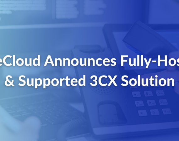 TeleCloud Announces Fully-Hosted & Supported 3CX Solution - PR