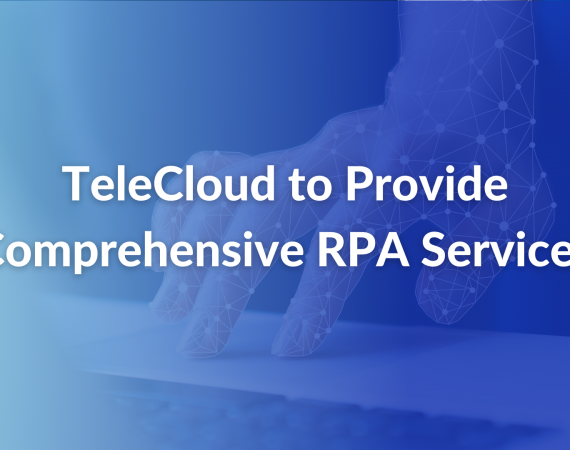 TeleCloud to Provide Comprehensive RPA Services - PR